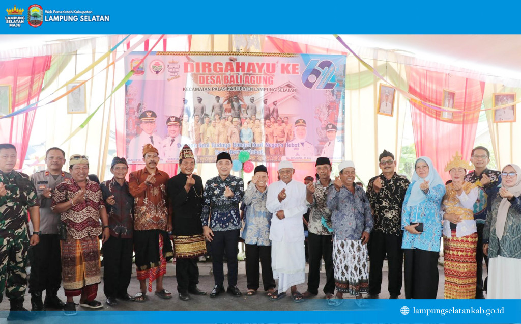 62 Tahun Desa Bali Agung: Pemkab Lampung Selatan Dorong Penguatan Desa Melalui Pelestarian Budaya